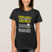 Pickleball ist die Antwort Paddle Men Funny Pickle T-Shirt (Vorderseite)