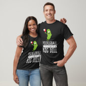Pickleball ist ein großes Dill T-Shirt (Unisex)