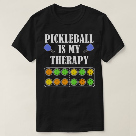 Pickleball ist mein therapeutischer Funny Sprichwo T-Shirt (Design vorne)