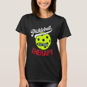 Pickleball ist mein therapeutischer Pickleball Pla T-Shirt