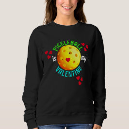 PICKLEBALL ist mein Valentine Sweatshirt