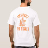 Pickleball It Dinks - The Dinker T-Shirt (Rückseite)