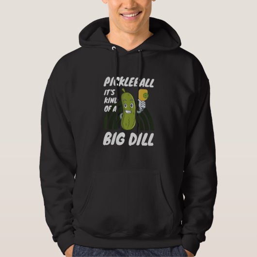 Pickleball It's Kind Of A Big Dill 2 Hoodie (Vorderseite)