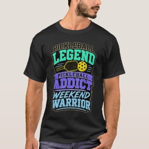 Pickleball-Legende Süchtiger Wochenendkrieger T-Shirt