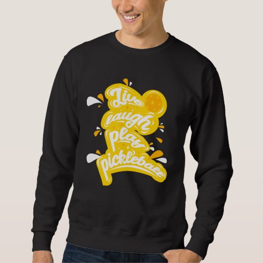 Pickleball - Live Laugh Play Pickleball Sweatshirt (Vorderseite)