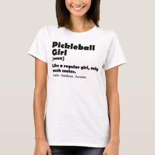 Pickleball Mädchen Definition Lustige Pickle Ball T-Shirt