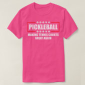Pickleball Making ennis Courts wieder sehr lustig T-Shirt (Design vorne)