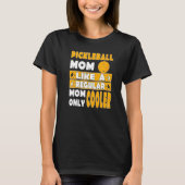 Pickleball-Mama wie eine reguläre Mama nur Cooler T-Shirt (Vorderseite)