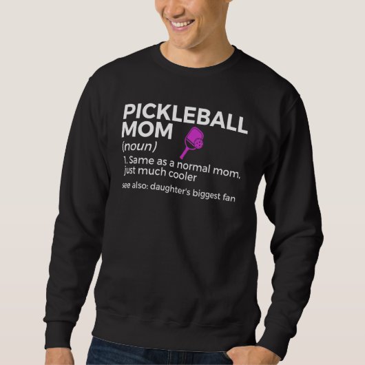 Pickleball Mom Definition Daughter's Biggest Fan Sweatshirt (Vorderseite)