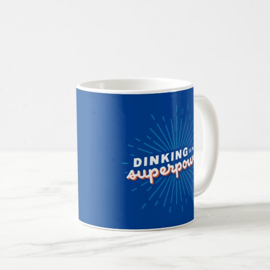 Pickleball Mug Dinking is My Superpower Funny Mug Kaffeetasse (VorderseiteRechts)