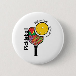Pickleball – Nicht nur für alte Leute Lustig Button
