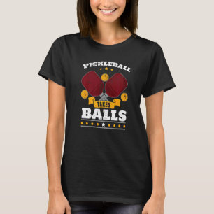 Pickleball nimmt Balls Pickleball Player Pickle Ba T-Shirt
