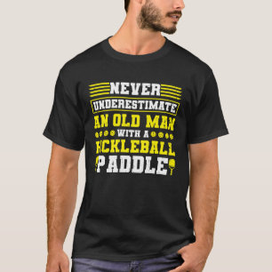 Pickleball Old Man Pickleball Paddle T-Shirt