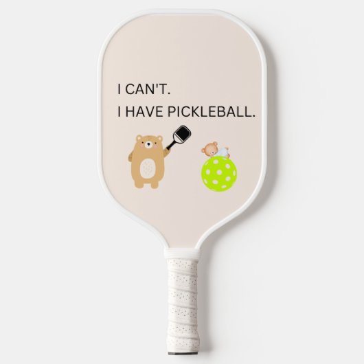 Pickleball Paddle I can't have Pickleball (Vorderseite)