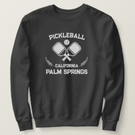 Pickleball Palm Springs California US Custom Sweatshirt