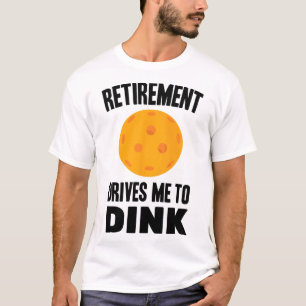Pickleball - Pensionierung treibt mich zum Absinke T-Shirt