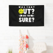 Pickleball Phrase Sprichwort war das draußen Banner (Insitu)
