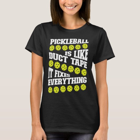 Pickleball Pickleball Is Like Duct Tape It Fixes E T-Shirt (Vorderseite)