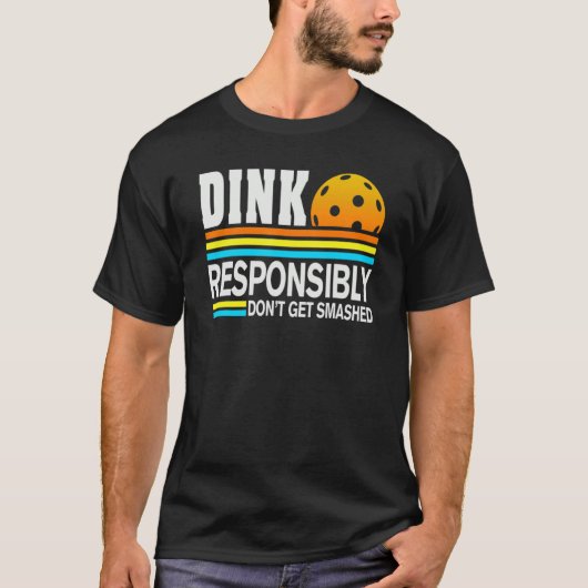 Pickleball Player Dink verantwortungsbewusst kein T-Shirt (Vorderseite)