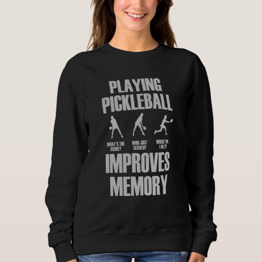 Pickleball Player Playing Pickleball Improves Memo Sweatshirt (Vorderseite)