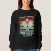 Pickleball Player Saying Sweatshirt (Vorderseite)
