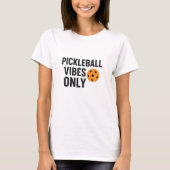 Pickleball Player vibes quotierter Name T-Shirt (Vorderseite)