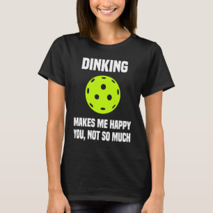 Pickleball Sarcastic Dinking Dink Pickleball Play T-Shirt