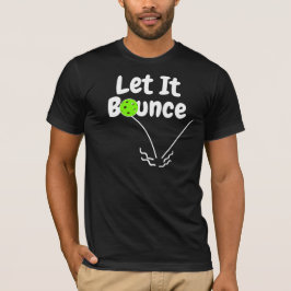 Pickleball Serve Ließ It Bounce Green Personalisie T-Shirt