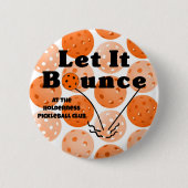 Pickleball Serve Ließ It Bounce Orange Personalisi Button (Vorderseite)