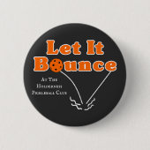 Pickleball Serve Ließ It Bounce Orange Personalisi Button (Vorderseite)