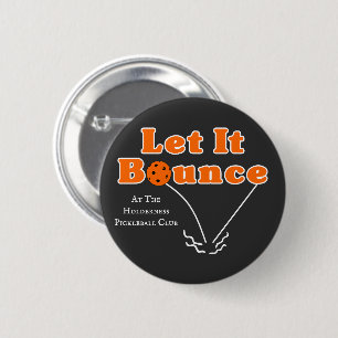 Pickleball Serve Ließ It Bounce Orange Personalisi Button