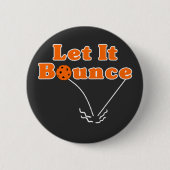 Pickleball Serve Ließ It Bounce Orange Pickleball Button (Vorderseite)