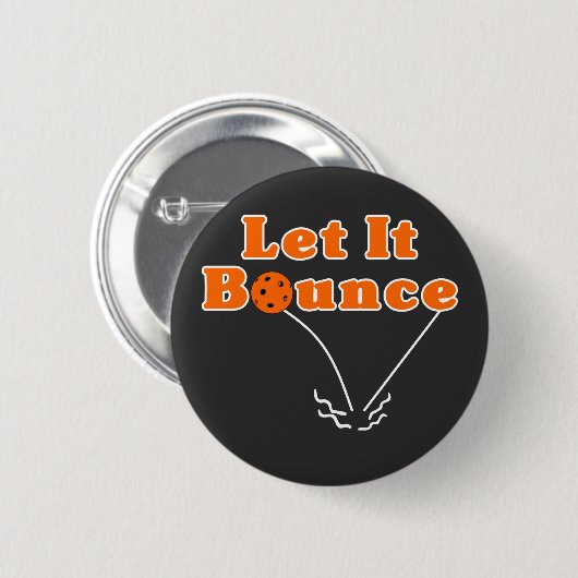 Pickleball Serve Ließ It Bounce Orange Pickleball Button (Vorne & Hinten)