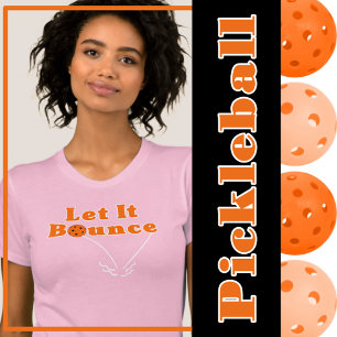 Pickleball Serve Ließ It Bounce Orange Pickleball T-Shirt