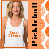 Pickleball Serve Ließ It Bounce Orange Pickleball Tank Top