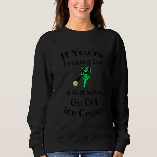 Pickleball Serve Sprichwort Pickleball Sweatshirt (Vorderseite)