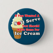 Pickleball Soft Serve? Go for Ice Creme stattdesse Button (Vorderseite)