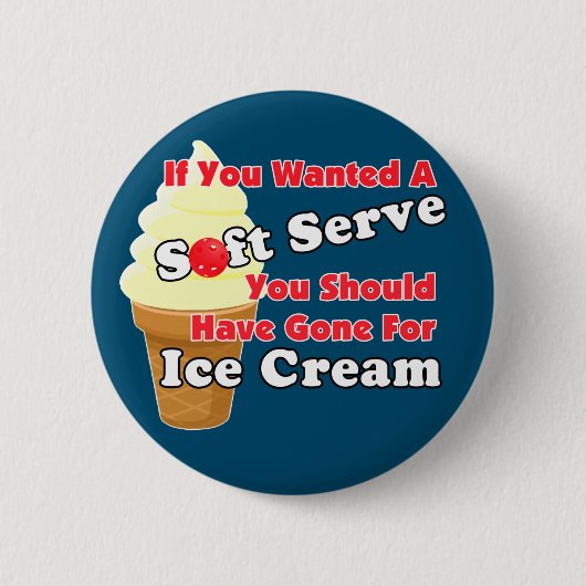 Pickleball Soft Serve? Go for Ice Creme stattdesse Button (Vorderseite)