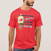 Pickleball Soft Serve? Go for Ice Creme stattdesse T-Shirt (Vorderseite)