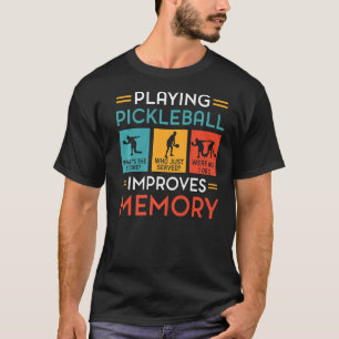 Pickleball-Spiel verbessert Gedächtnis Funny Pickl T-Shirt