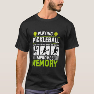 Pickleball Spielen Verbessert Das Gedächtnis Lusti T-Shirt