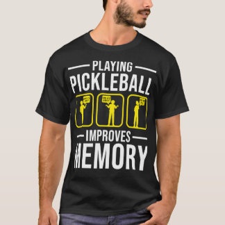 Pickleball spielen verbessert Speicher 8 T-Shirt