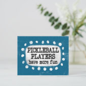 Pickleball Spieler haben mehr Spaß Postkarte (Stehend Vorderseite)