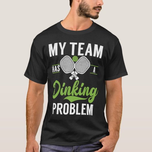 Pickleball Sport Sprichwort Drinking Problem Männe T-Shirt (Vorderseite)