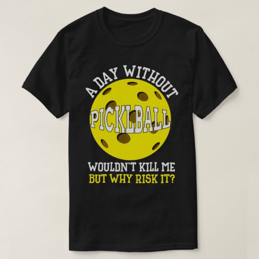 Pickleball Sprichwort, Pickleball Player, Pickle T-Shirt (Design vorne)
