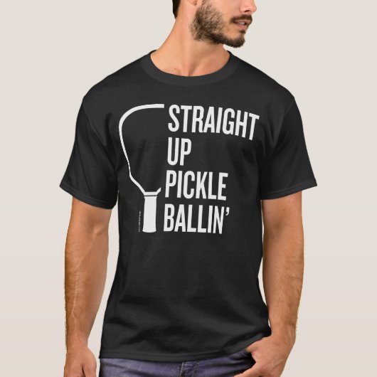 Pickleball-T - Shirt "Straight Up Pickle Ballin" (Vorderseite)