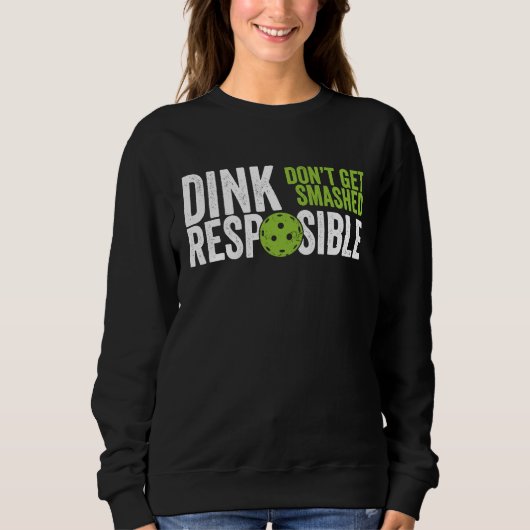Pickleball-Team-Bekleidung Dink Verantwortlich Sweatshirt (Vorderseite)