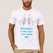 Pickleball übernimmt T - Shirt (Vorderseite)