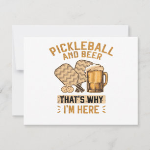 Pickleball und Bier Deshalb bin ich hier Lustiges Einladung