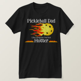 Pickleball-Vater wie ein regelmäßiger Vater, aber  T-Shirt